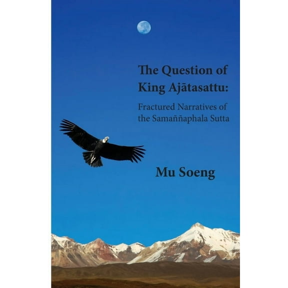 The Question of King Ajātasattu (Paperback)