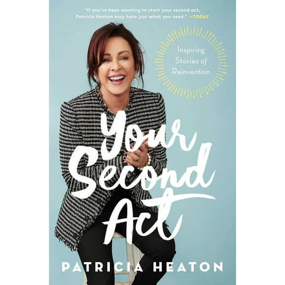 Your Second ACT: Inspiring Stories of Reinvention, (Paperback)