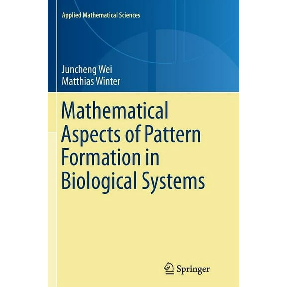 Applied Mathematical Sciences Mathematical Aspects of Pattern Formation in Biological Systems, Book 189, (Paperback)