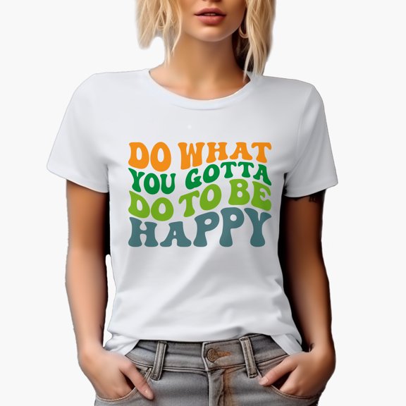 Do What You Gotta Do to Be Happy, Happiness Quote, Groovy Retro Wavy Text Merch Gift, White T-Shirt, Small