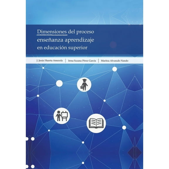 Dimensiones Del Proceso Enseñanza Aprendizaje En Educación Superior (Hardcover)
