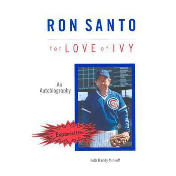 Pre-Owned Ron Santo: For Love of Ivy (Paperback) 1566250056 9781566250054