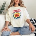 thumbnail image 2 of Humorous Retro Graphic Quote Statement, Ivory Comfort Colors T-Shirt, Large, 2 of 3
