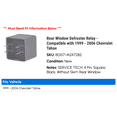 thumbnail image 2 of Rear Window Defroster Relay - Compatible with 1999 - 2006 Chevy Tahoe 2000 2001 2002 2003 2004 2005, 2 of 2