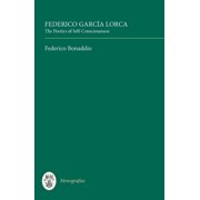 MonografÃas a Federico GarcÃa Lorca: The Poetics of Self-Consciousness, Book 288, (Hardcover)