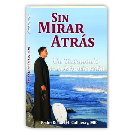 Pre-Owned Sin Mirar Atras: Un Testimonio de la Misericordia = No Turning Back (Paperback) 1596142286 9781596142282