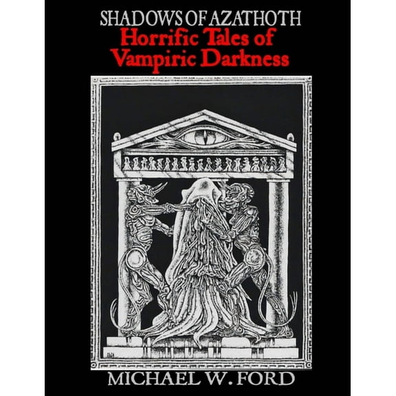 Shadows of Azathoth - Horrific Tales of Vampiric Darkness (Paperback)