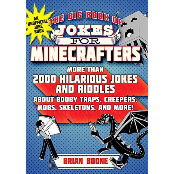 Pre-Owned The Big Book of Jokes for Minecrafters: More Than 2000 Hilarious Jokes and Riddles about Booby Traps, Creepers, Mobs, Skeletons, and More!, 9781510747333, 1510747338, Paperback, Illustrated