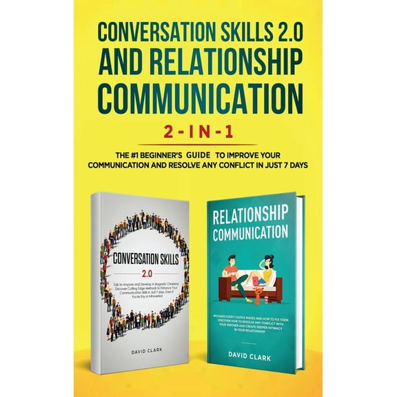Conversation Skills 2.0 and Relationship Communication 2-in-1: The #1 Beginner's Guide Set to Improve Your Communication, (Hardcover)