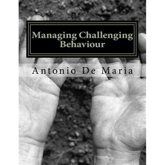 Pre-Owned Managing Challenging Behaviour: Success with Managing Challenging Behaviour; A Pro-Active Approach