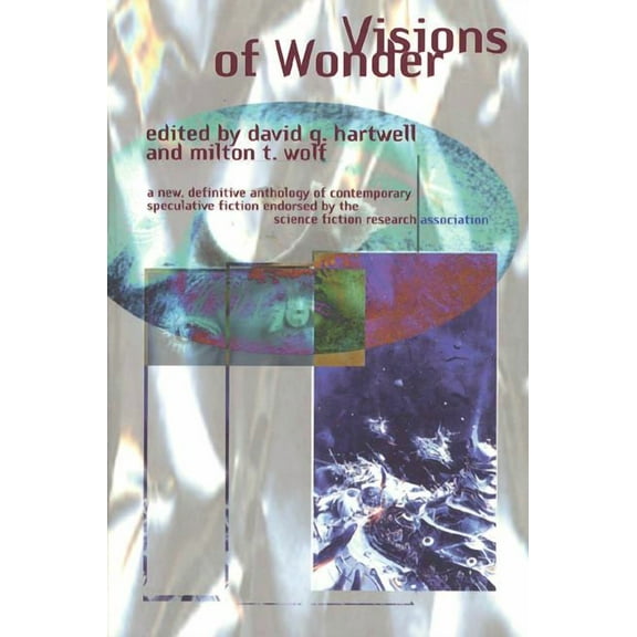 Visions of Wonder: The Science Fiction Research Association Reading Anthology, (Paperback)