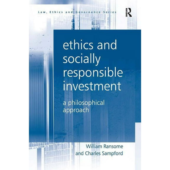 Law, Ethics and Governance Ethics and Socially Responsible Investment: A Philosophical Approach, (Hardcover)