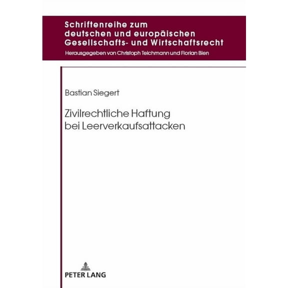 Schriftenreihe Zum Deutschen Und Europae Zivilrechtliche Haftung Bei Leerverkaufsattacken, Book 28, (Hardcover)