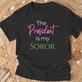 thumbnail image 3 of The President Is My Soror TShirt, 3 of 6