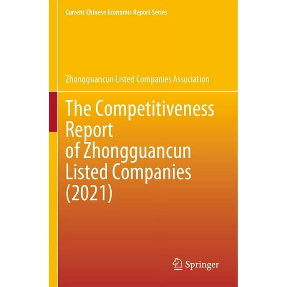 Current Chinese Economic Report The Competitiveness Report of Zhongguancun Listed Companies (2021), (Paperback)