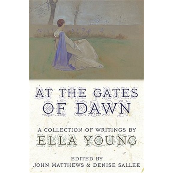 Pre-Owned At the Gates of Dawn: A Collection of Writings by Ella Young (Paperback) 1908011165 9781908011169