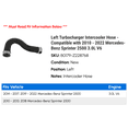 thumbnail image 2 of Left Turbocharger Intercooler Hose - Compatible with 2010 - 2022 Mercedes-Benz Sprinter 2500 3.0L V6 2011 2012 2013 2014 2015 2016 2017 2018 2019 2020 2021, 2 of 2