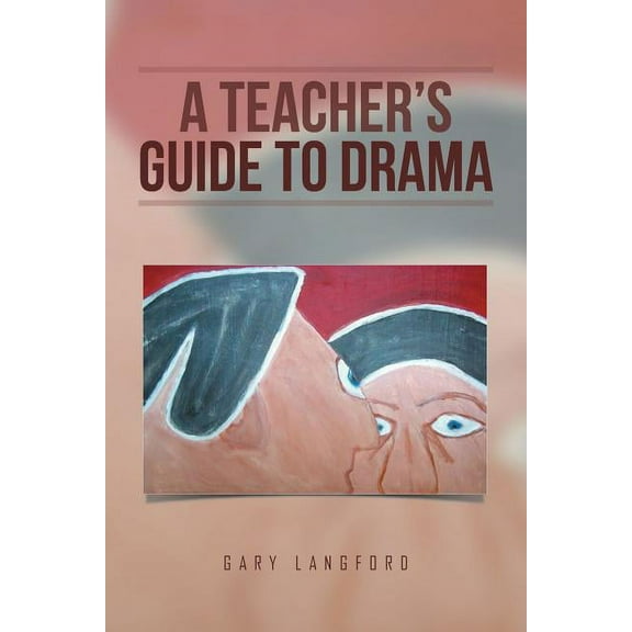 A Teacher's Guide to Drama, (Paperback)