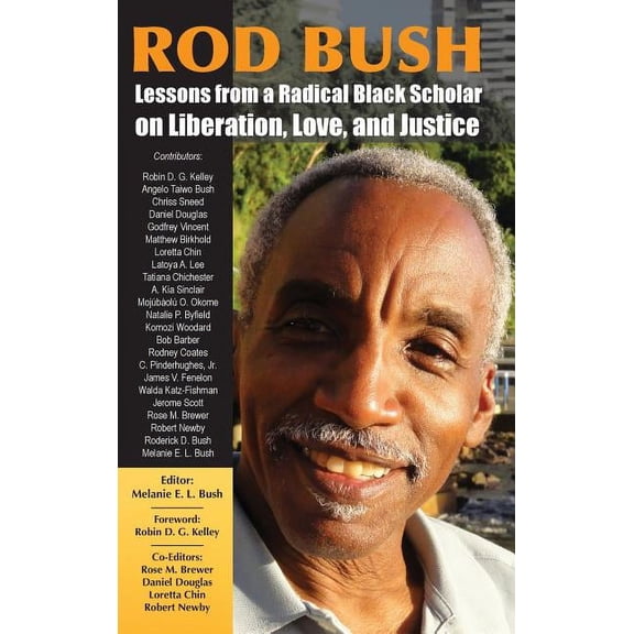 Rod Bush: Lessons from a Radical Black Scholar on Liberation, Love, and Justice, (Hardcover)