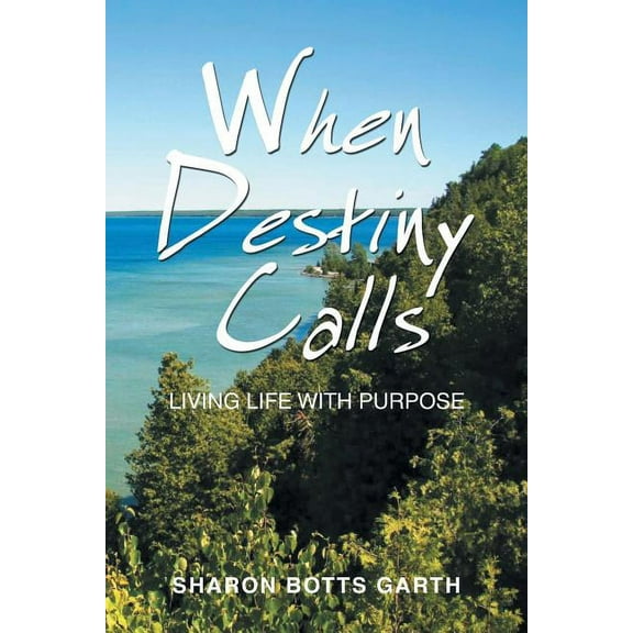 When Destiny Calls: Living Life with Purpose (Paperback)