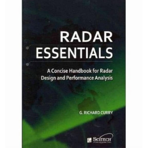 Radar, Sonar and Navigation Radar Essentials: A Concise Handbook for Radar Design and Performance Analysis, (Spiral-Bound)