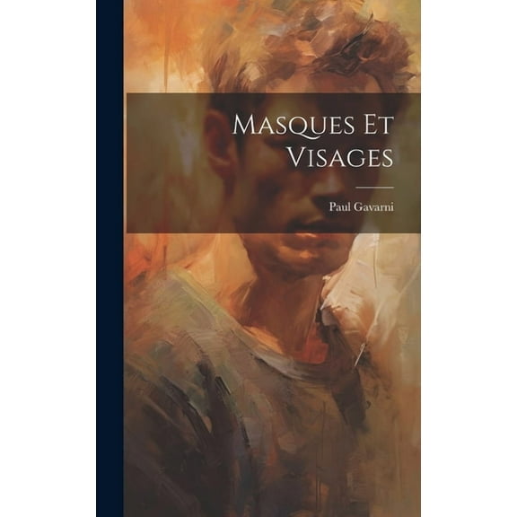 Masques Et Visages (Hardcover)