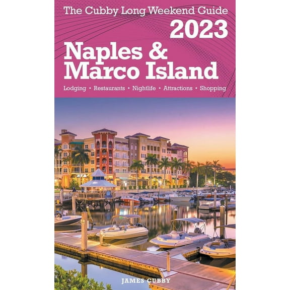 Naples & Marco Island - The Cubby Long Weekend Guide, (Paperback)