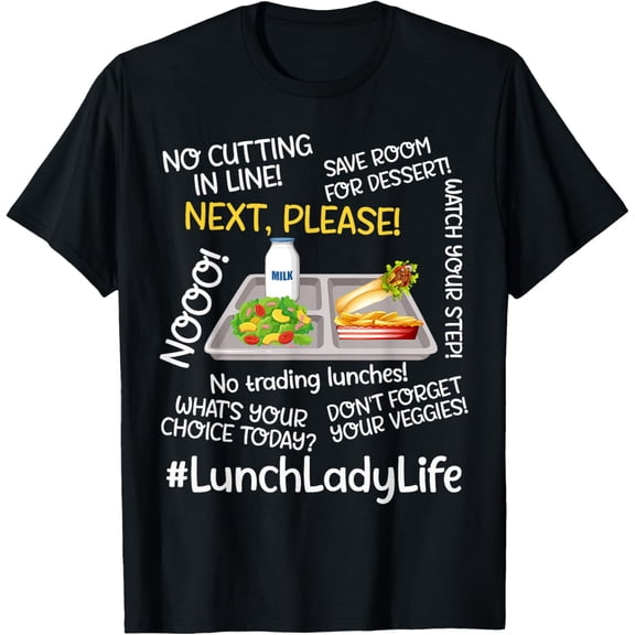 Exquisite and comfortable-Funny School Lunch Lady Cafeteria Worker Lunch Lady Life T-Shirt
