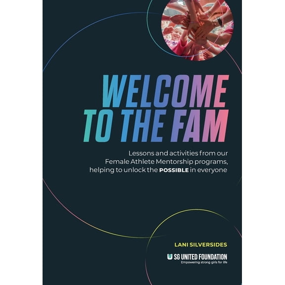 Welcome to the FAM: Lessons and activities from our Female Athlete Mentorship programs, helping to unlock the POSSIBLE i, (Paperback)