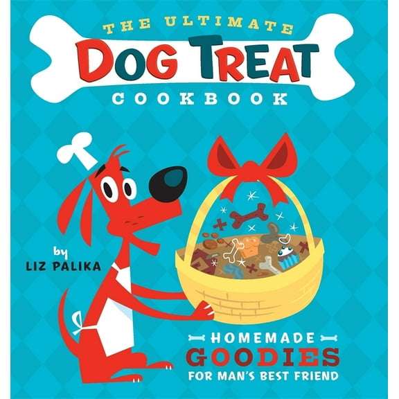 The Ultimate Dog Treat Cookbook: Homemade Goodies for Man's Best Friend, (Hardcover)