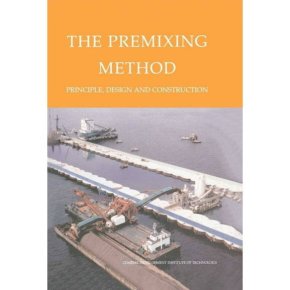 The Premixing Method: Principle, Design and Construction, (Hardcover)