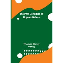 The Past Condition of Organic Nature, (Paperback)