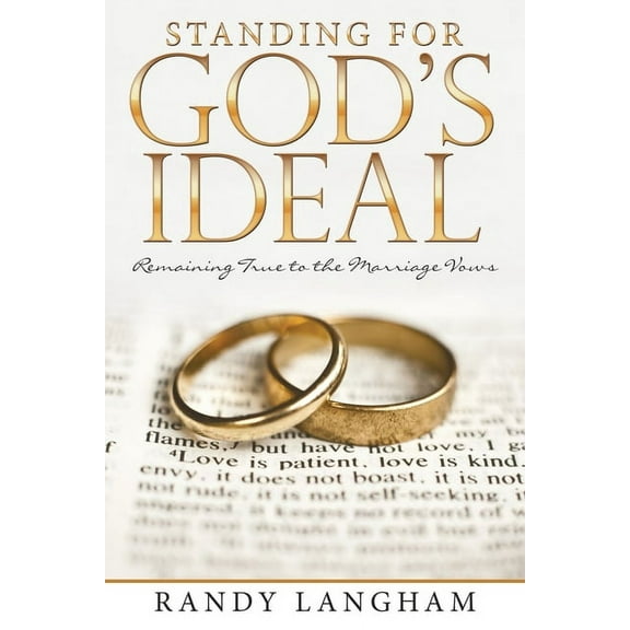 Standing for God's Ideal: Remaining True to the Marriage Vows, (Paperback)