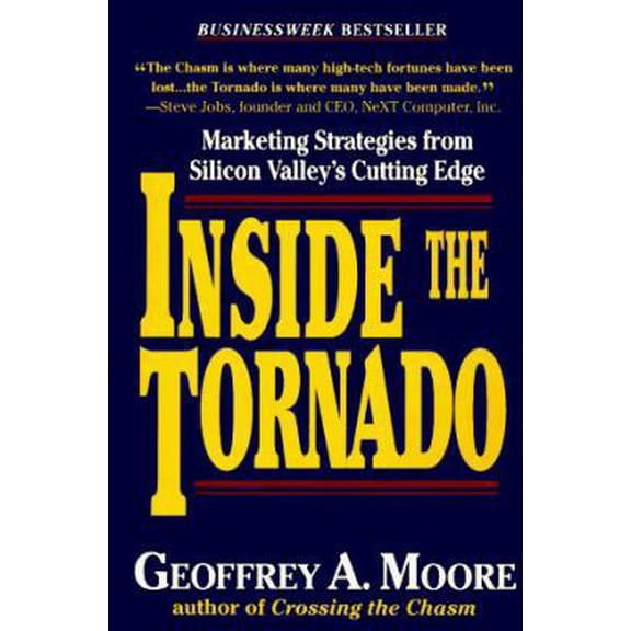 Pre-Owned Inside the Tornado: Marketing Strategies from Silicon Valley's Cutting Edge (Hardcover) 0887307655 9780887307652