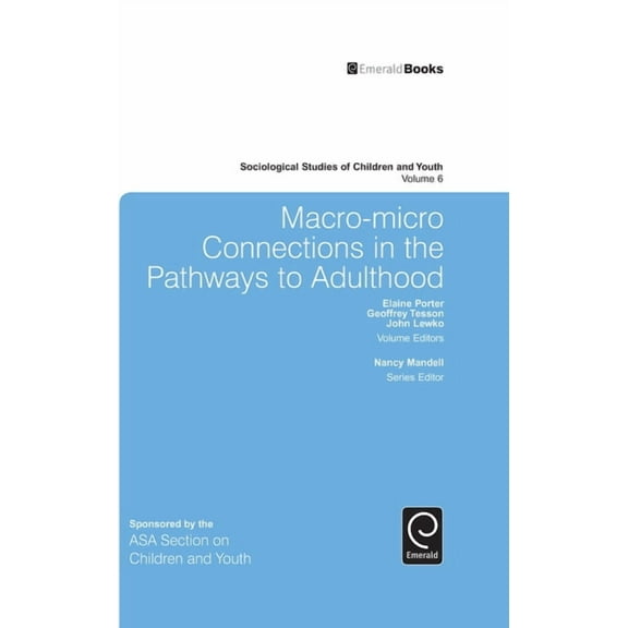 Sociological Studies of Children and You Macro-Micro Connections in the Pathways to Adulthood, Book 6, (Hardcover)