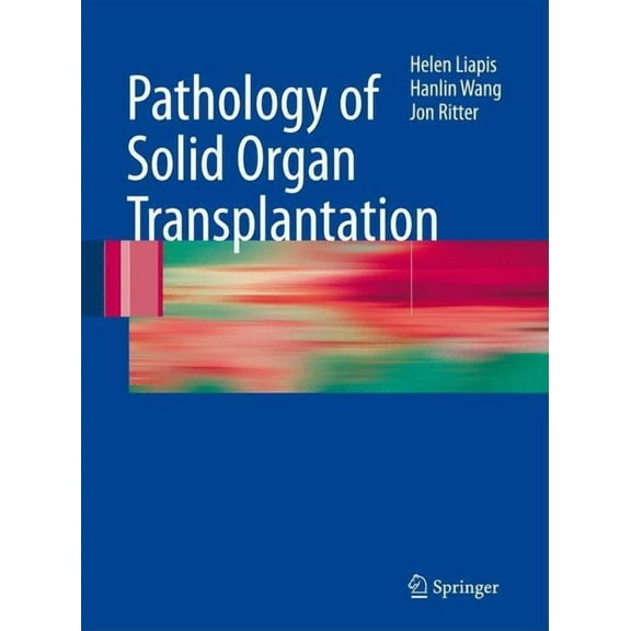 Pathology of Solid Organ Transplantation, (Hardcover)