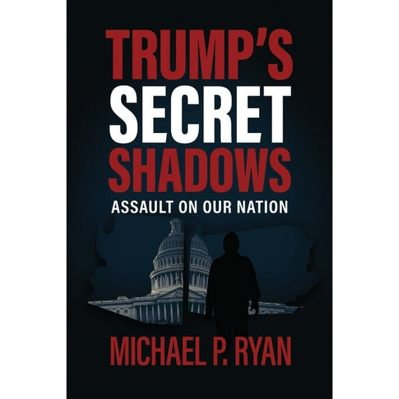 Trump's Sercet Shadows (Paperback)