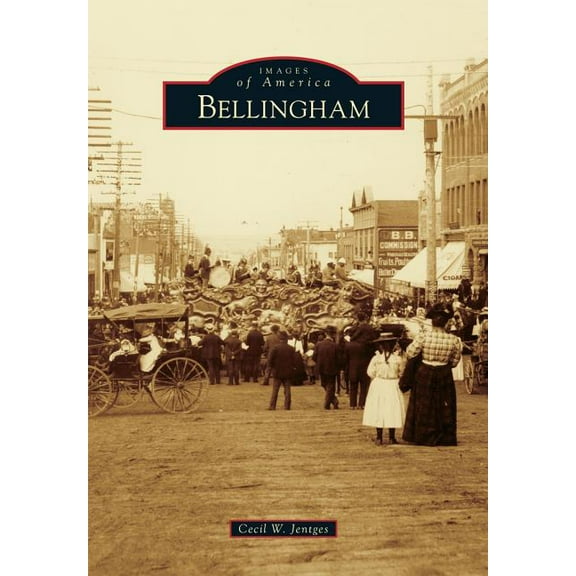 Images of America Bellingham, (Paperback)