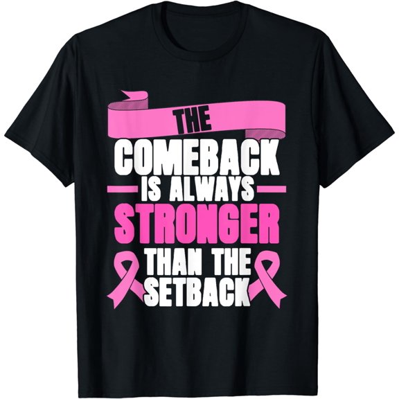 Comeback Is Always Stronger | Pink Ribbon | Breast Cancer T-Shirt