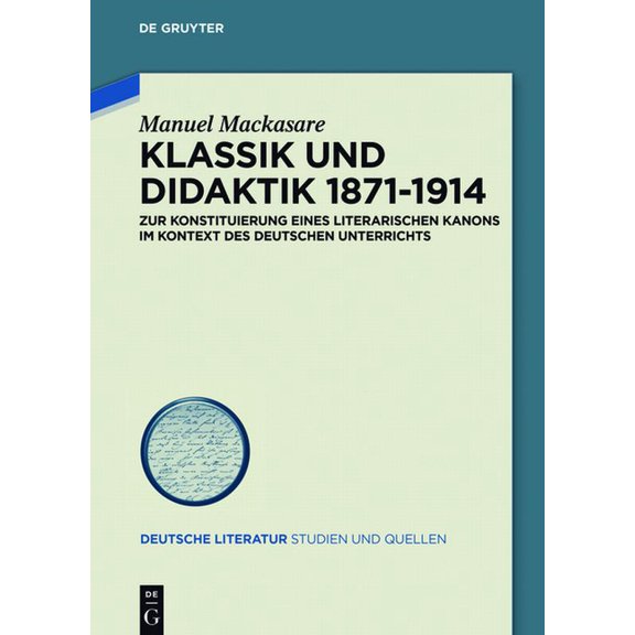 Deutsche Literatur. Studien Und Quellen Klassik und Didaktik 1871-1914, Book 22, (Hardcover)