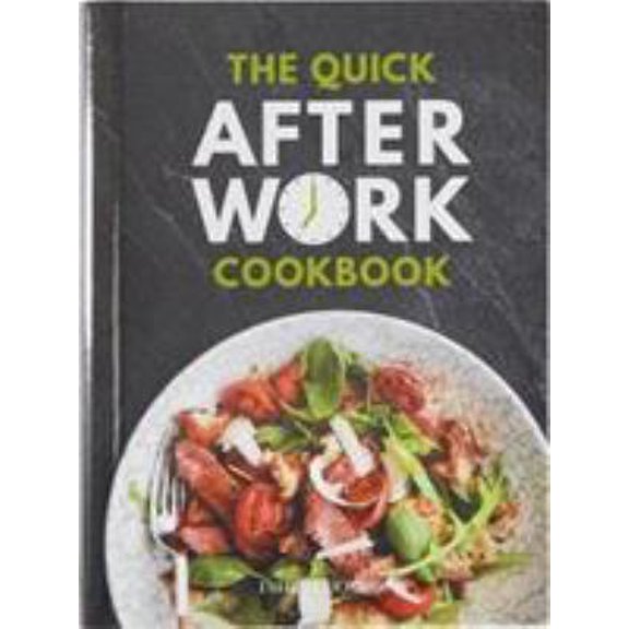 Pre-Owned The Quick After-Work Cookbook: From the publishers of the Dairy Diary, 80 speedy recipes with big satisfying flavours that just hit the spot! (Dairy ... (Hardcover) 1911388142 9781911388142