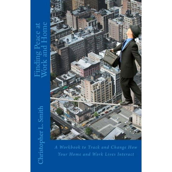 Resources to Aid Shalom: Finding Peace at Work and Home: A Workbook to Track and Change How Your Home and Work Lives Interact (Paperback)