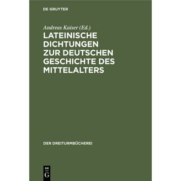 DreiturmbÃ¼cherei Lateinische Dichtungen Zur Deutschen Geschichte Des Mittelalters, Book 30, (Hardcover)