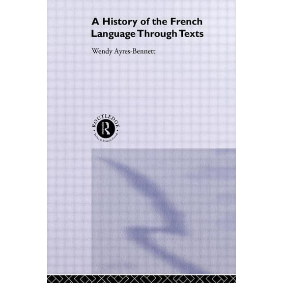 A History of the French Language Through Texts, (Paperback)