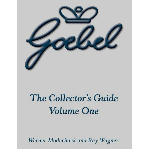The Goebel Collector's Guide: Volume One, (Hardcover)