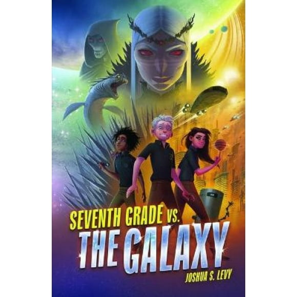 Seventh Grade vs. the Galaxy (Adventures of the Pss 118)
