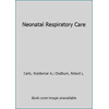 Neonatal Respiratory Care [Hardcover - Used]
