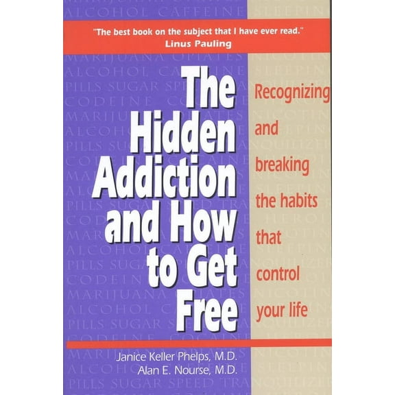 Hidden Addiction and How to Get Free: Recognizing and Breaking the Habits That Control Your Life, (Paperback)