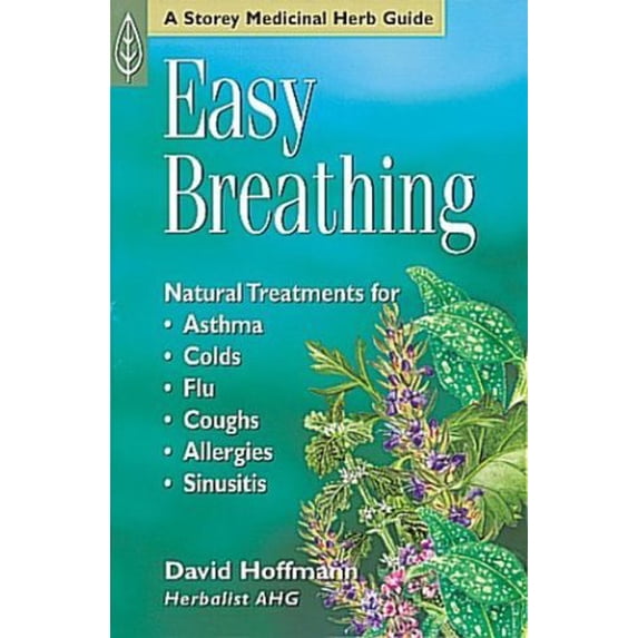 Pre-Owned Easy Breathing: Natural Treatments for Asthma, Colds, Flu, Coughs, Allergies, and Sinusitis (Paperback) by David Hoffmann