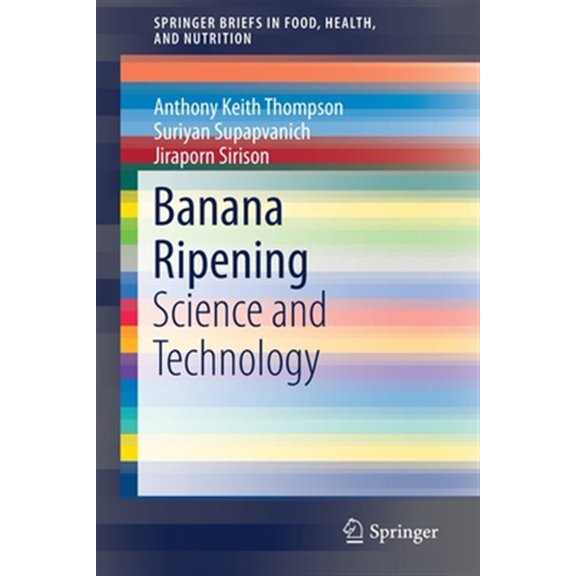 Pre-Owned Springerbriefs in Food, Health, and Nutrition: Banana Ripening: Science and Technology (Paperback)